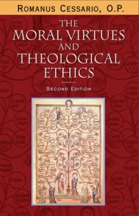 The Moral Virtues and Theological Ethics, Second Edition