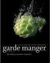 Garde Manger: The Art and Craft of the Cold Kitchen