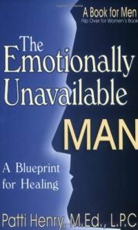 The Emotionally Unavailable Man: A Blueprint for Healing