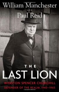 The Last Lion: Winston Spencer Churchill: Defender of the Realm, 1940-1965