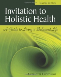 Invitation to Holistic Health: A Guide to Living a Balanced Life, Second Edition