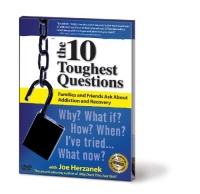 The 10 Toughest Questions Families and Friends Ask About Addiction and Recovery