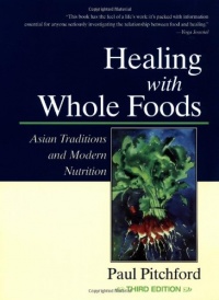 Healing With Whole Foods: Asian Traditions and Modern Nutrition (3rd Edition)