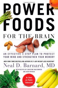 Power Foods for the Brain: An Effective 3-Step Plan to Protect Your Mind and Strengthen Your Memory