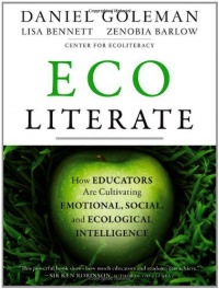 Ecoliterate: How Educators Are Cultivating Emotional, Social, and Ecological Intelligence