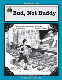 A Guide for Using Bud, Not Buddy in the Classroom (Literature Units)