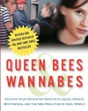 Queen Bees and Wannabes: Helping Your Daughter Survive Cliques, Gossip, Boyfriends, and the New Realities of Girl World