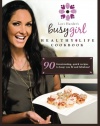 Lori Harder's Busy Girl Healthy Life Cookbook: Food secrets of a fitness model