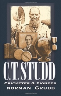 C. T. Studd: Cricketer & Pioneer