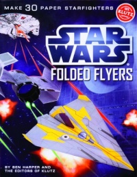 Star Wars Folded Flyers: Make 30 Paper Starfighters (Klutz)