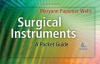 Surgical Instruments: A Pocket Guide, 4e (Wells, Surgical Instruments)