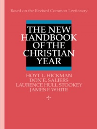 The New Handbook of the Christian Year: Based on the Revised Common Lectionary