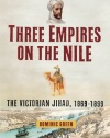 Three Empires on the Nile: The Victorian Jihad, 1869-1899