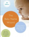 The Baby Name Wizard, Revised 3rd Edition: A Magical Method for Finding the Perfect Name for Your Baby