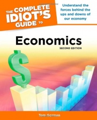 The Complete Idiot's Guide to Economics, 2nd Edition