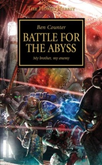 Horus Heresy: Battle for the Abyss (Warhammer 40,000 Novels: Horus Heresy)