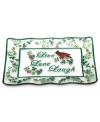 A festive companion to the holiday table, this sentimental Winterberry platter from Pfaltzgraff is adorned with a classic holly pattern, green banding and the words, Live Love Laugh.