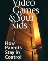 Video Games & Your Kids: How Parents Stay in Control