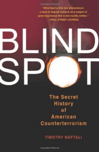 Blind Spot: The Secret History of American Counterterrorism