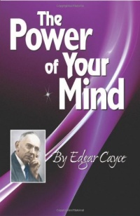 The Power of Your Mind (Edgar Cayce Series Title)