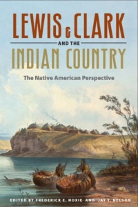 Lewis and Clark and the Indian Country: The Native American Perspective