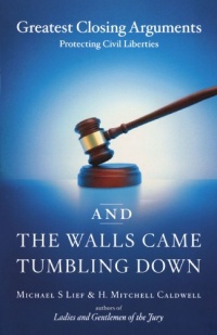 And the Walls Came Tumbling Down: Greatest Closing Arguments Protecting Civil Liberties