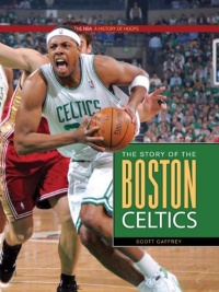 The NBA: A History of Hoops: The Story of the Boston Celtics