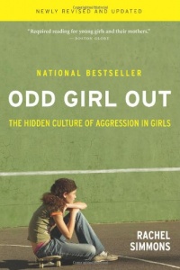 Odd Girl Out, Revised and Updated: The Hidden Culture of Aggression in Girls