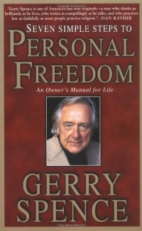 Seven Simple Steps to Personal Freedom: An Owner's Manual for Life