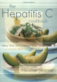 The Hepatitis C Cookbook: Easy and Delicious Recipes