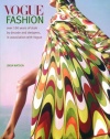 Vogue Fashion: Over 100 years of Style by Decade and Designer, in association with Vogue