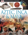 Aztec, Inca & Maya (DK Eyewitness Books)