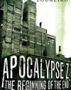 Apocalypse Z: The Beginning of the End