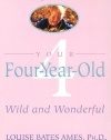 Your Four-Year-Old: Wild and Wonderful