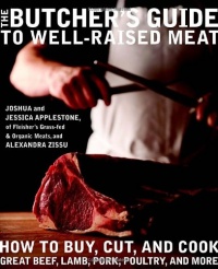 The Butcher's Guide to Well-Raised Meat: How to Buy, Cut, and Cook Great Beef, Lamb, Pork, Poultry, and More