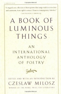 A Book of Luminous Things: An International Anthology of Poetry