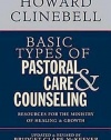 Basic Types of Pastoral Care and Counseling: Resources for the Ministry of Healing and Growth, 3rd Edition