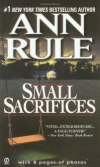 Small Sacrifices: A True Story of Passion and Murder (Signet)