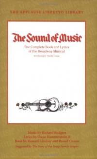 The Sound of Music - The Complete Book and Lyrics of the Broadway Musical (Applause Books) (Applause Libretto Library)