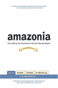 Amazonia: Five Years at the Epicenter of the Dot.Com Juggernaut