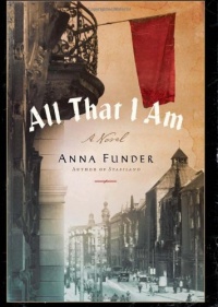 All That I Am: A Novel