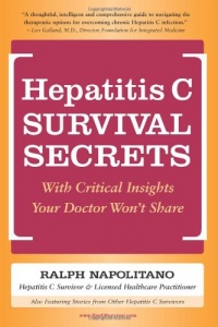 Hepatitis C Survival Secrets: With Critical Insights Your Doctor Won't Share