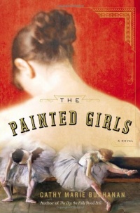 The Painted Girls: A Novel