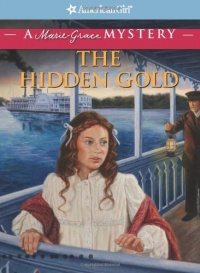 The Hidden Gold: A Marie-Grace Mystery (American Girl Mysteries)