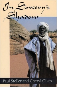 In Sorcery's Shadow: A Memoir of Apprenticeship among the Songhay of Niger