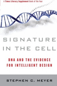 Signature in the Cell: DNA and the Evidence for Intelligent Design