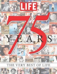 LIFE 75 Years: The Very Best of LIFE