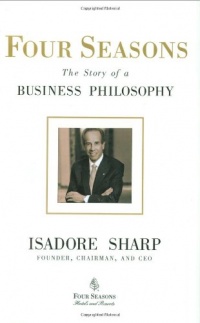 Four Seasons: The Story of a Business Philosophy