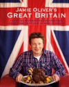 Jamie Oliver's Great Britain: 130 of My Favorite British Recipes, from Comfort Food to New Classics