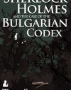 Sherlock Holmes and The Case of The Bulgarian Codex